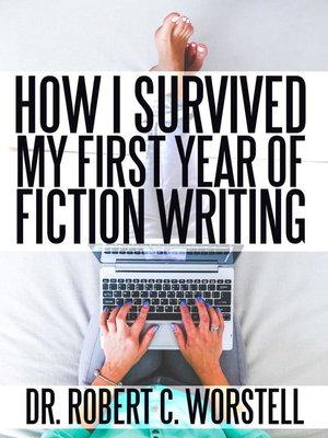 cover image of How I Survived My First Year of Fiction Writing